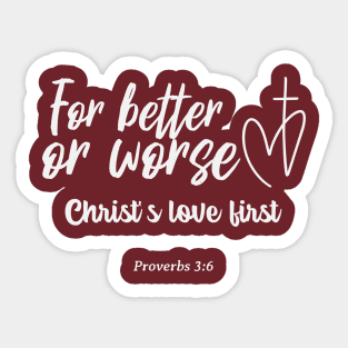 For Better or Worse, Christ's Love First Sticker